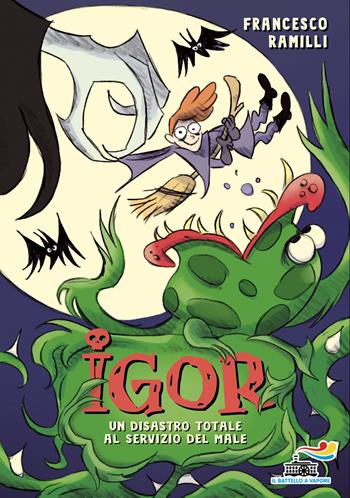 Igor. Un disastro totale al servizio del Male - Francesco Ramilli - Libro Piemme 2026, Il battello a vapore. One shot | Libraccio.it