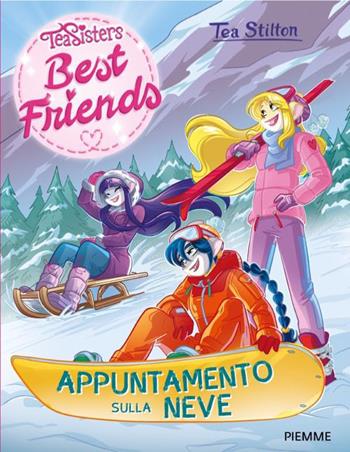 Appuntamento sulla neve - Tea Stilton - Libro Piemme 2026, Tea Sisters. Best friends | Libraccio.it