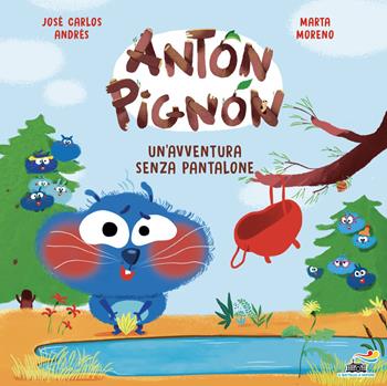 Un'avventura senza pantalone. Anton Pignon - José Carlos Andrés - Libro Piemme 2026, Il battello a vapore. Miniserie | Libraccio.it