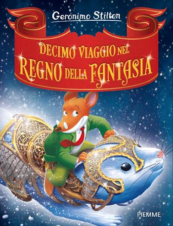 Decimo viaggio nel Regno della Fantasia - Geronimo Stilton - Libro Piemme 2026, Grandi Libri paperback | Libraccio.it