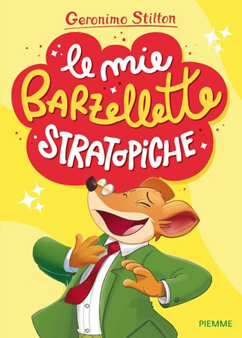 Le mie barzellette stratopiche - Geronimo Stilton - Libro Piemme 2026, Barzellette | Libraccio.it
