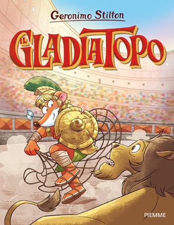 Il gladiatopo - Geronimo Stilton - Libro Piemme 2026, One shot | Libraccio.it