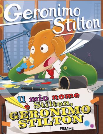 Il mio nome è Stilton, Geronimo Stilton - Geronimo Stilton - Libro Piemme 2026, Geronimo Stilton | Libraccio.it