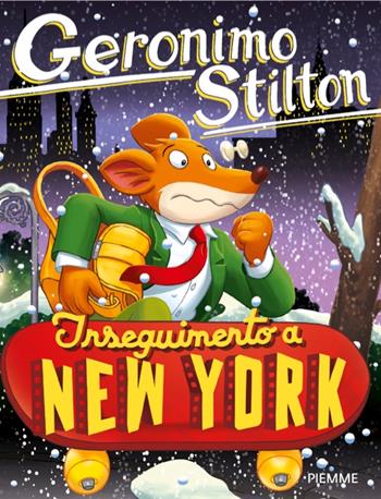 Inseguimento a New York - Geronimo Stilton - Libro Piemme 2026, Geronimo Stilton | Libraccio.it