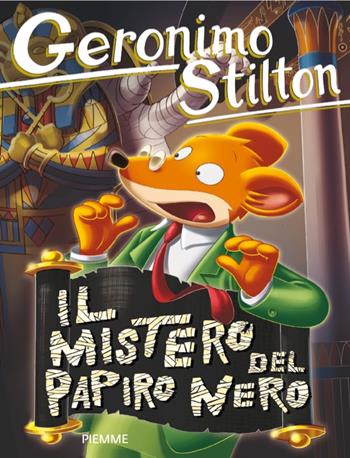 Il mistero del papiro nero - Geronimo Stilton - Libro Piemme 2026, Geronimo Stilton | Libraccio.it