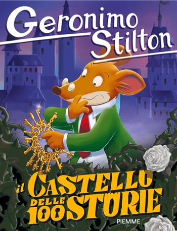 Il castello delle 100 storie - Geronimo Stilton - Libro Piemme 2026, Geronimo Stilton | Libraccio.it