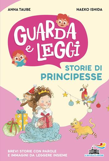 Storie di principesse. Guarda e leggi. Ediz. illustrata - Anna Taube, Naeko Ishida - Libro Piemme 2026, Il battello a vapore. Prime letture | Libraccio.it