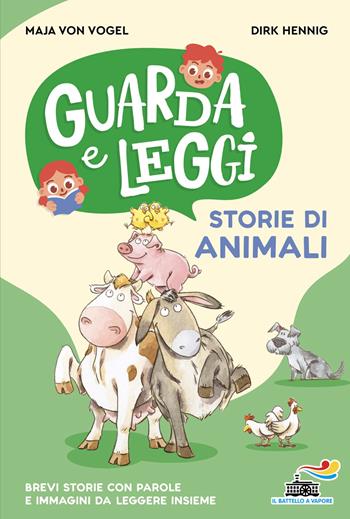 Storie di animali. Guarda e leggi. Ediz. illustrata - Maja Von Vogel, Dirk Hennig - Libro Piemme 2026, Il battello a vapore. Prime letture | Libraccio.it