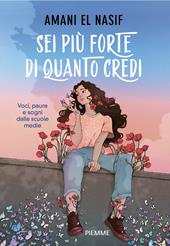 Sei più forte di quanto credi. Voci, paure e sogni dalle scuole medie