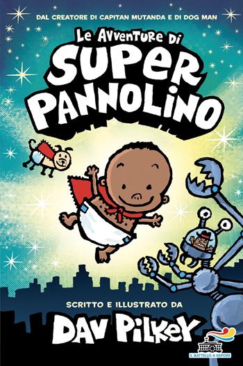 Le avventure di Super Pannolino - Dav Pilkey - Libro Piemme 2026 | Libraccio.it