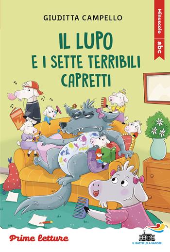 Il lupo e i sette terribili capretti. Stampatello maiuscolo a leggibilità facilitata. Ediz. a colori - Giuditta Campello - Libro Piemme 2026, Il battello a vapore. Prime letture | Libraccio.it