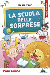 La scuola delle sorprese. Stampatello maiuscolo a leggibilità facilitata. Ediz. a colori