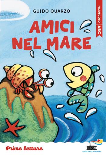 Amici nel mare. Stampatello maiuscolo a leggibilità facilitata. Ediz. a colori - Guido Quarzo - Libro Piemme 2026, Il battello a vapore. Prime letture | Libraccio.it