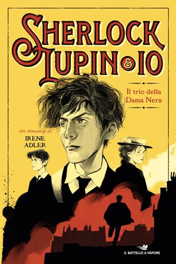 Il trio della Dama Nera - Irene Adler - Libro Piemme 2026, Il battello a vapore. Sherlock, Lupin & io | Libraccio.it