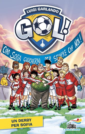 Un derby per Sofia - Luigi Garlando - Libro Piemme 2026, Il battello a vapore. Gol! | Libraccio.it