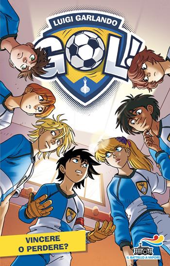 Vincere o perdere? - Luigi Garlando - Libro Piemme 2026, Il battello a vapore. Gol! | Libraccio.it