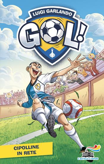 Cipolline in rete - Luigi Garlando - Libro Piemme 2026, Il battello a vapore. Gol! | Libraccio.it