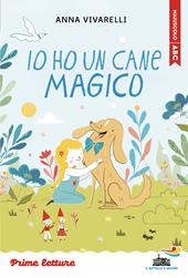 Io ho un cane magico. Stampatello maiuscolo. Ediz. ad alta leggibilità