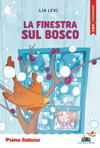 La finestra sul bosco. Stampatello maiuscolo. Ediz. ad alta leggibilità - Lia Levi - Libro Piemme 2026, Il battello a vapore. Prime letture | Libraccio.it