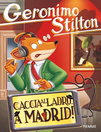 Caccia al ladro... a Madrid! - Geronimo Stilton - Libro Piemme 2026, Geronimo Stilton | Libraccio.it