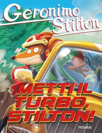 Metti il turbo, Stilton! - Geronimo Stilton - Libro Piemme 2026, Geronimo Stilton | Libraccio.it