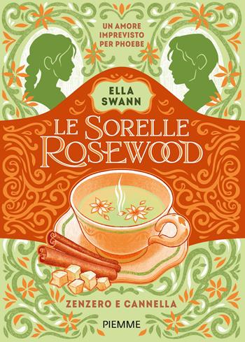 Zenzero e cannella. Le sorelle Rosewood. Vol. 1 - Ella Swann - Libro Piemme 2026 | Libraccio.it
