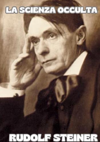 La scienza occulta - Rudolf Steiner - Libro StreetLib 2025 | Libraccio.it