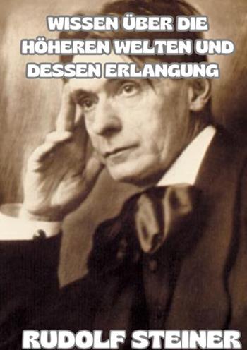 Wissen über die höheren welten und dessen erlangung - Rudolf Steiner - Libro StreetLib 2025 | Libraccio.it