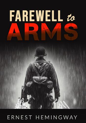 Farewell to arms - Ernest Hemingway - Libro StreetLib 2025 | Libraccio.it