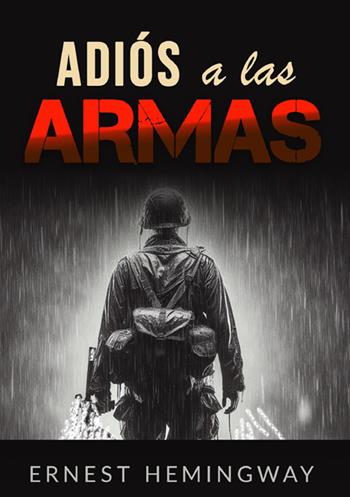 Adiós a las armas - Ernest Hemingway - Libro StreetLib 2025 | Libraccio.it