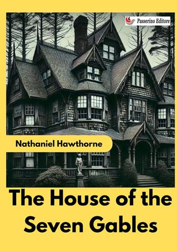 The house of the seven gables - Nathaniel Hawthorne - Libro StreetLib 2025 | Libraccio.it