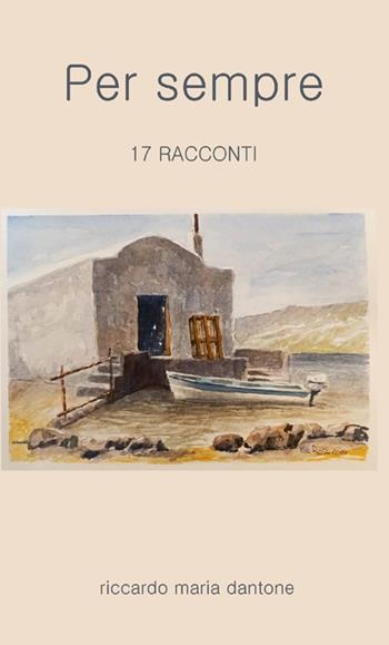 Per sempre - Riccardo Maria Dantone - Libro StreetLib 2025 | Libraccio.it