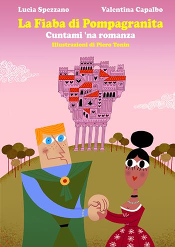 La fiaba di Pompagranita. Cuntami 'na romanza. Ediz. illustrata - Lucia Spezzano - Libro StreetLib 2023 | Libraccio.it