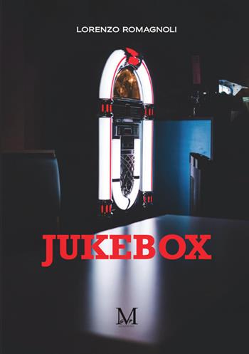 Jukebox - Lorenzo Romagnoli - Libro StreetLib 2025 | Libraccio.it