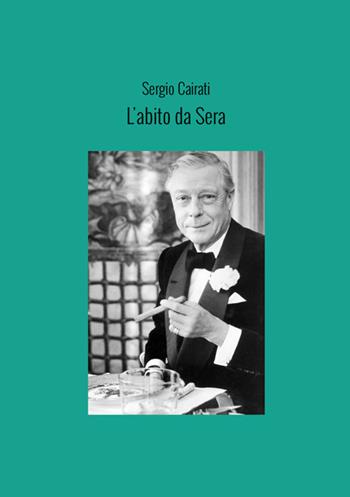 L'abito da sera - Sergio Cairati - Libro StreetLib 2025 | Libraccio.it