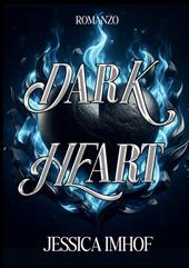 Dark heart. Ediz. italiana