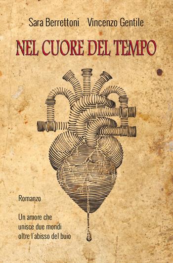Nel cuore del tempo - Sara Berrettoni, Vincenzo Gentile - Libro StreetLib 2025 | Libraccio.it