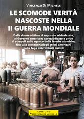 Le scomode verità nascoste nella II Guerra mondiale