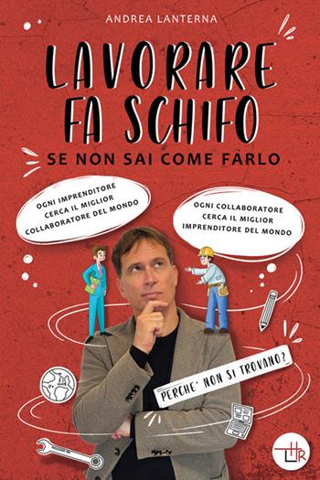 Lavorare fa schifo. Se non sai come farlo - Andrea Lanterna - Libro StreetLib 2025 | Libraccio.it