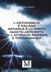 L'antivangelio è italiano. Ostiarius è lo spiritu sancto anticristo. In: l'avvenuta profezia e testimonianza