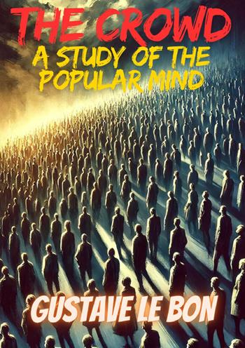 The crowd - Gustave Le Bon - Libro StreetLib 2025 | Libraccio.it