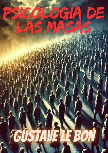 Psicología de las masas - Gustave Le Bon - Libro StreetLib 2025 | Libraccio.it