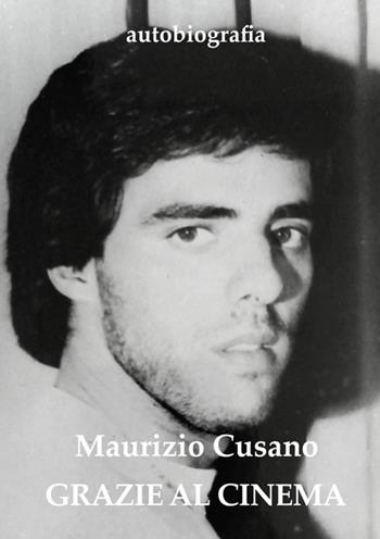 Grazie al cinema - Maurizio Cusano, Alessandro Cuccuru - Libro StreetLib 2025 | Libraccio.it