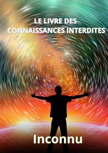 Le livre des connaissances interdites - Anonimo - Libro StreetLib 2025 | Libraccio.it