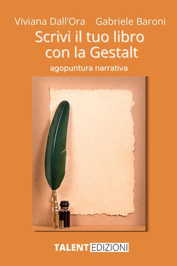 Scrivi il tuo libro con la Gestalt. Agopuntura narrativa - Viviana Dall'Ora, Gabriele Baroni - Libro StreetLib 2025 | Libraccio.it
