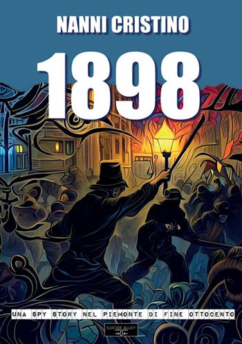 1898. Una spy-story nel Piemonte di fine Ottocento - Nanni Cristino - Libro StreetLib 2025 | Libraccio.it