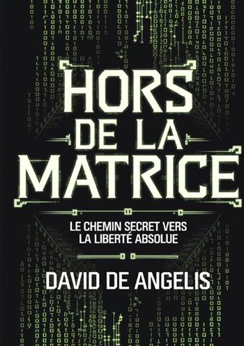 Hors de la Matrice. Le chemin secret vers la liberté absolue. Comment briser les chaînes du système, s'affranchir des schémas et construire sa richesse sans travailler de manière traditionnelle? - David De Angelis - Libro StreetLib 2025 | Libraccio.it