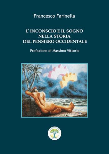 L'inconscio e il sogno nella storia del pensiero occidentale - Francesco Farinella - Libro StreetLib 2025 | Libraccio.it