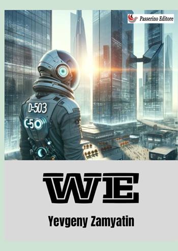 We. Nuova ediz. - Yevgeny Zamyatin - Libro StreetLib 2025 | Libraccio.it