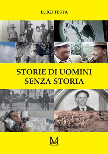 Storie di uomini senza storia - Luigi Testa - Libro StreetLib 2025 | Libraccio.it